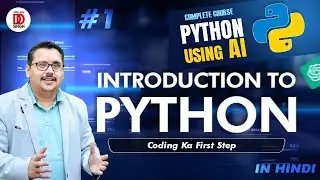 Introduction to Python in Hindi | Python Programming for Beginners | Python Using AI Tutorial #1