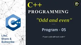 C++ Program To Check Even/Odd Number  || Program - 05 || Basic C++ Program || Tech Code ||
