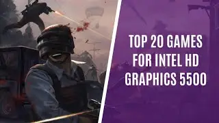 20 Amazing Games for Intel HD Graphics 5500