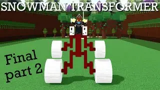 Final part 2 how to make a snowman transformer (Build A Boat)