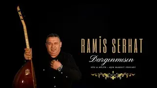RAMİS SERHAT - DARGINMISIN (Official Music )