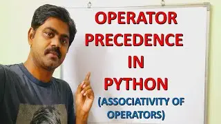 Operator Precedence and Associativity of Operators in Python | Order of Evaluation in Python