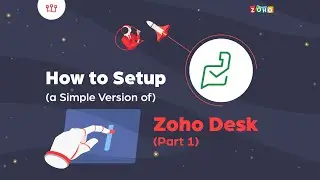 Beginner's Basics of Zoho Desk (Part 1)