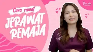 Beauty Tips || Jerawat Remaja. Cara kenal pasti dan rawatan
