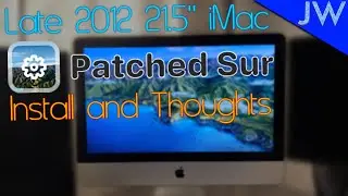 Patched Sur Installation And Thoughts (Late 2012 21.5-inch iMac)