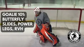 Goalie 101: Introduction to the butterfly slide, power leg and RVH - Tips & Tricks