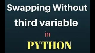 swapping without  third variable in python