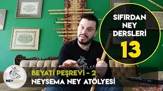 Ney Dersi -13 |Beyati Peşrevi -2 | Neysema Ney Atölyesi