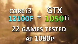 Core i3 12100F + GTX 1050Ti 4GB - Test in 22 Games at 1080p ! Budget Gaming PC