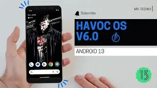 Havoc OS v6.0 | The Best Custom rom for Gaming | Ft. RN5P | Android 13 | Mr. Techky