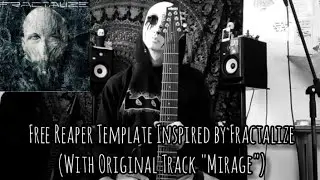 Free Reaper Template Inspired by Fractalize (Original Track 