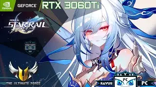 Honkai Star Rail | version 1.4 | RTX 3060 Ti | Max Settings | RR 2.0 | Nvidia filters | 1440p