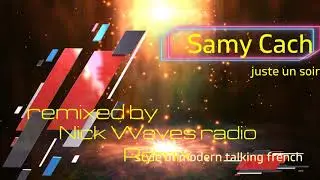 Samy Cach juste un soir (Remixed by Waves Radio Remix)