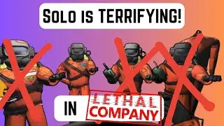 Solo is TERRIFYING in Lethal Company!