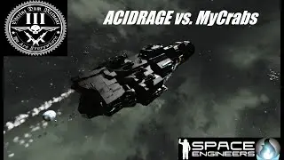 Space Engineers PVP - ACIDRAGE vs MyCrabs - Torch Official