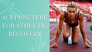 Acupuncture for Athletic Recovery | Traditional Chinese Medicine