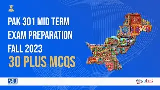 PAK 301 Mid term Preparation fall 2023 | 30 Plus MCQS 
