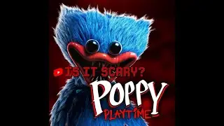 Can Poppy Playtime scare a grown man?