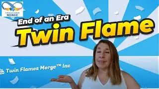 Twin Flame   End of an ERA!