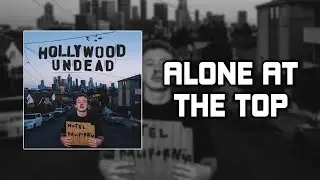 Hollywood Undead - Alone At The Top [Lyrics Video]