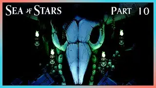 Part 10 - The Flooded Graveyard! [SEA OF STARS]