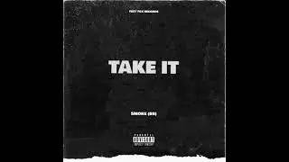 SMOKE (BR) - TAKE IT (ORIGINAL MIX)