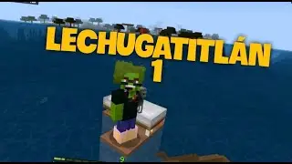 Lechugatitlán | Cap. 1 