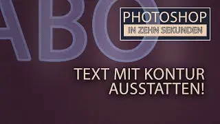 Zehn Sekunden Photoshop! - Kontur am Text einrichten (Teil 27)