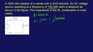 FE Mechanical Exam Practice Problem #22: "A 1000 ohm resistor is in series with a 2mH inductor..."