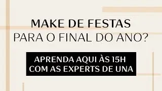 Make de Festas para o final de ano com UNA