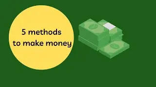 How to Make Money with No Investment: 5 Simple Methods