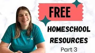 Free Homeschool Resources || Part 3