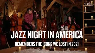 Jazz Night and John and Sachi Patitucci remember icons we lost 2021| JAZZ NIGHT IN AMERICA