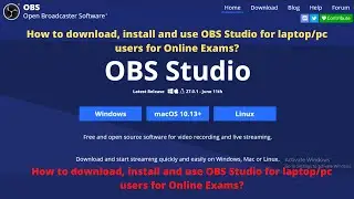 How to download, install and use OBS Studio for laptop/pc users for Online Exams?