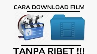 Cara Gampang Download Film Tanpa Ribet | 2015