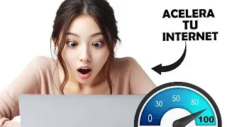 Haz esto para aumentar la VELOCIDAD DE INTERNER