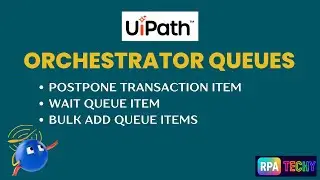 UiPath Queue Activities Explained | Postpone Transaction, Wait Queue Item & Bulk Add Queue Items