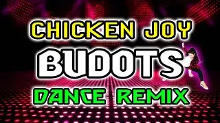 Chicken Joy Budots Dance Remix Djjoemar Official