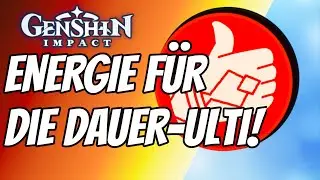 Genshin Impact deutsch | ENERGIE UND FAST ENDLOS ULTI | Guide | Tipps | Elementarteilchen | Orbs