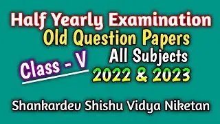 Class 5 Old Question Papers for Half Yearly Exam - Shankardev Shishu Vidya Niketan