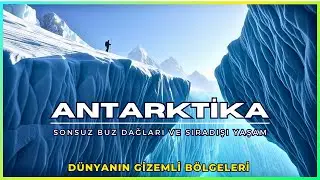 Antarktika : Buzlar Altındaki Gizemli Kıta | Belgesel
