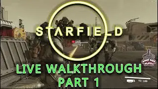 Starfield - Live Walkthrough Part 1 - New Bethesda Open World Space RPG - 1000+ Planets