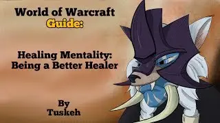WoW: Healing Mentality: Being a Better Healer