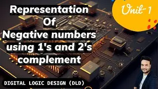 Representation of negative numbers || Sign magnitude form || 1's complement and 2's complement form