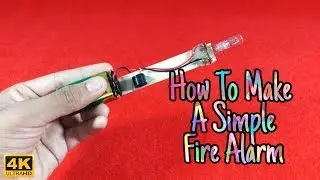 How To Make A Simple Fire Alam | Made At Home | 4K