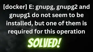gnupg, gnupg2 and gnupg1 do not seem to be installed, but one of them is required for this operation
