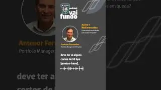Antenor Fernandes fala sobre as expectativas para os ativos de risco nos próximos meses