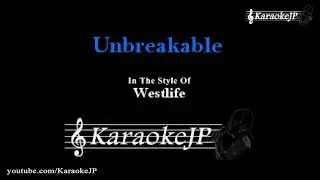 Unbreakable (Karaoke) - Westlife