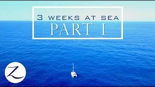 3 WEEKS AT SEA - Crossing the Atlantic Ocean [Ep 65]