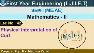 Lec-42-Physical interpretation of Curl  its properties  | Mathematics-II | first year engineering
